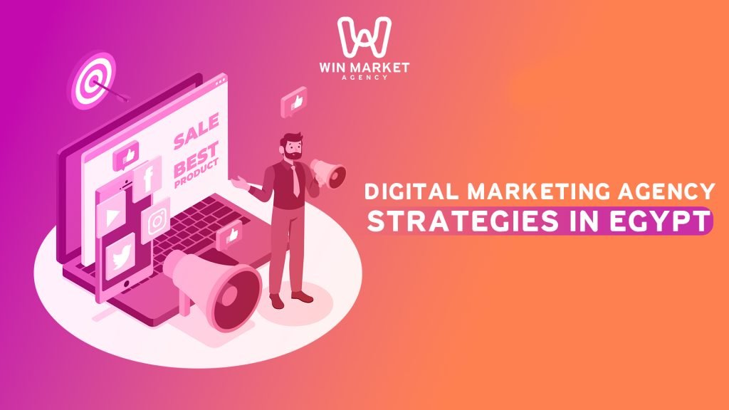 The best strategies for digital marketing agency in Egypt