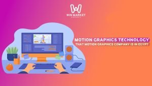 Motion graphics technology that Motion Graphics Company is in Egypt