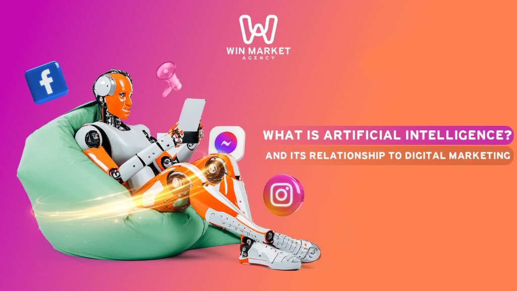 What is artificial intelligence? and its relationship to digital marketing