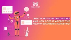 What is artificial intelligence and how does it affect the field of electronic marketing?