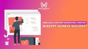 How can a content marketing company in Egypt achieve success?