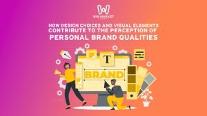 How design choices and visual elements contribute to the perception of personal brand qualities.