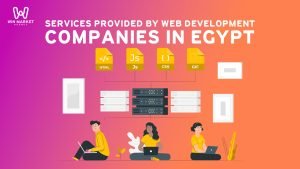 Services provided by web development companies in Egypt