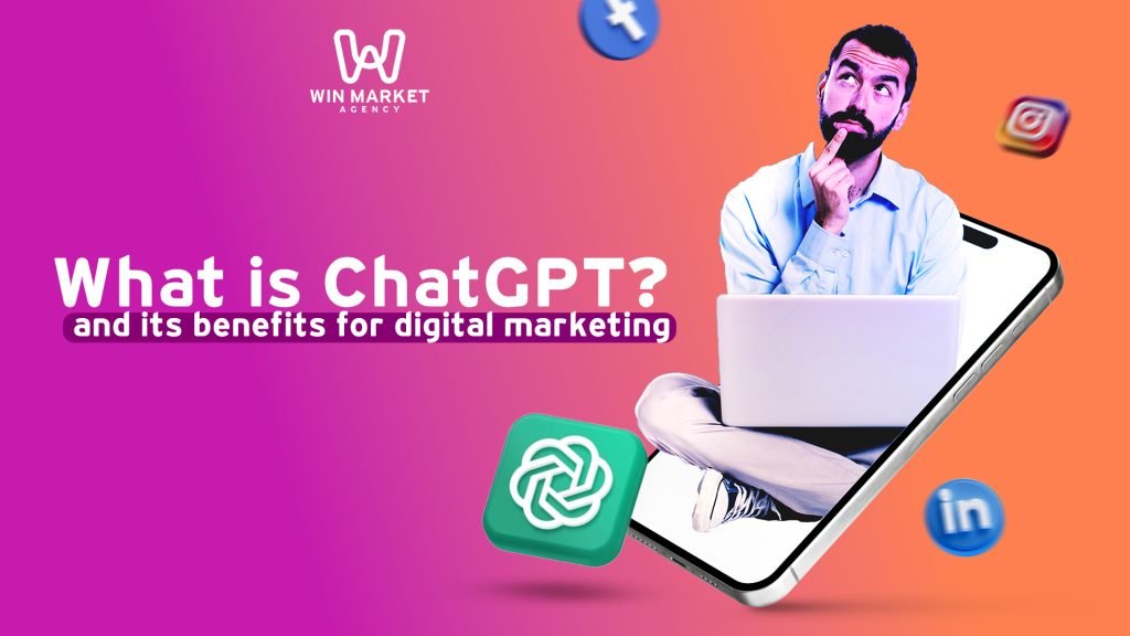 What is ChatGPT? and its benefits for digital marketing