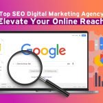 Top SEO Digital Marketing Agency: Elevate Your Online Reach