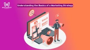 Understanding the Basics of a Marketing Strategy