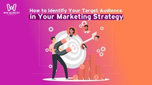 How to Identify Your Target Audience in Your Marketing Strategy