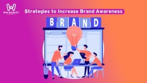 Strategies to Increase Brand Awareness