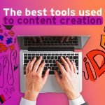 The best tools used to content creation