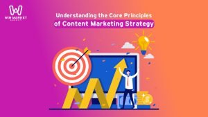 Understanding the Core Principles of Content Marketing Strategy.