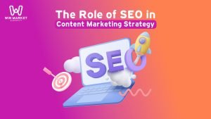 The Role of SEO in Content Marketing Strategy