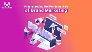 Understanding the Fundamentals of Brand Marketing