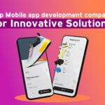 Top Mobile app development company for Innovative Solutions