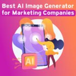 Best AI Image Generator for Marketing Companies