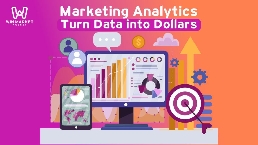 Marketing Analytics: Turn Data into Dollars