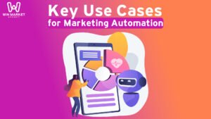 Key Use Cases for Marketing Automation