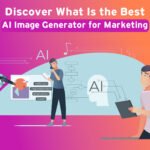 Discover What Is the Best AI Image Generator for Marketing