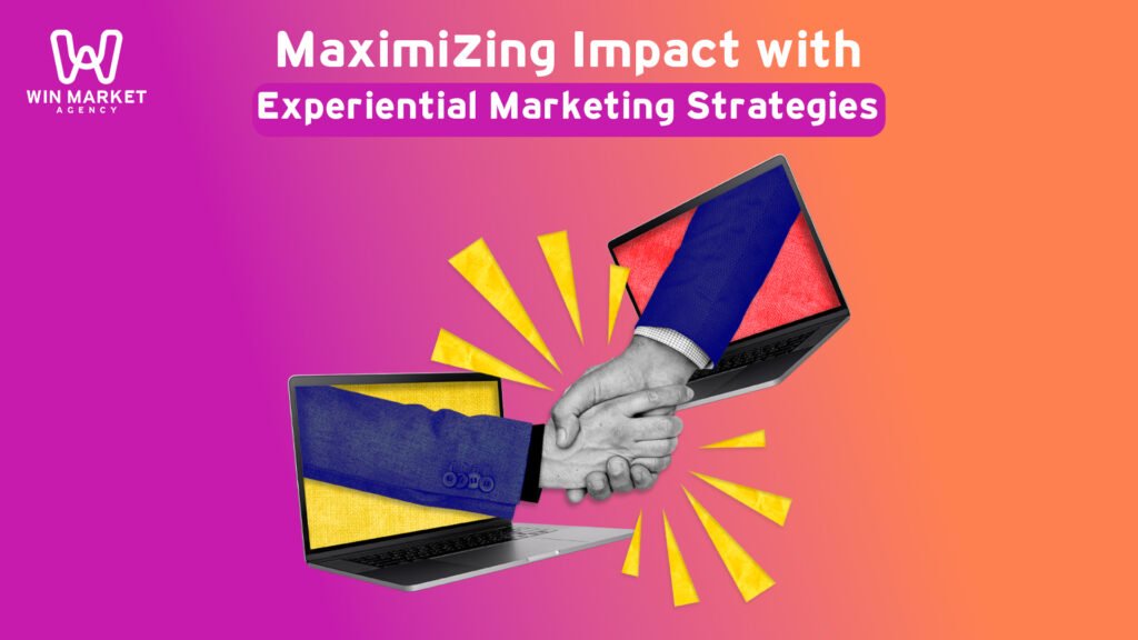 Maximizing Impact with Experiential Marketing Strategies