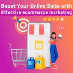 Boost Your Online Sales with Effective ecommerce marketing