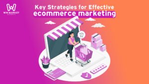 Key Strategies for Effective ecommerce marketing