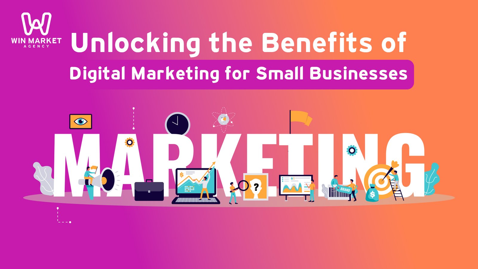 Unlocking the Benefits of Digital Marketing for Small Businesses