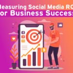 Measuring Social Media ROI for Business Success