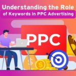 Understanding the Role of Keywords in PPC Advertising