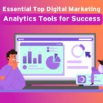 Essential Top Digital Marketing Analytics Tools for Success