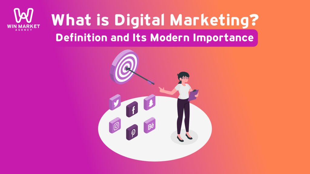 What is Digital Marketing? Definition and Its Modern Importance