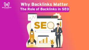 Why Backlinks Matter: The Role of Backlinks in SEO